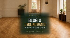 Blog o cyklinowaniu, renowacji parkietu i podłóg drewnianych